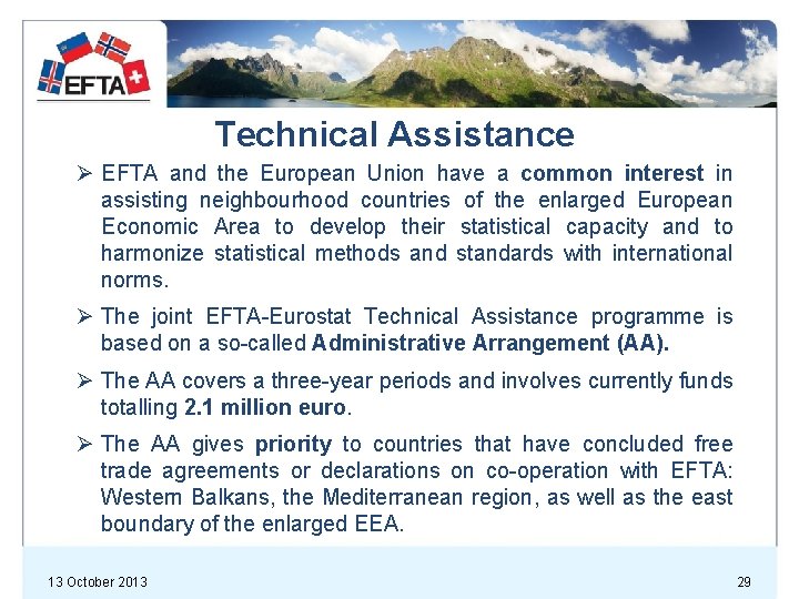Technical Assistance Ø EFTA and the European Union have a common interest in assisting