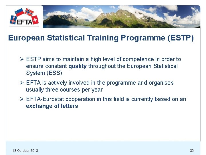 European Statistical Training Programme (ESTP) Ø ESTP aims to maintain a high level of