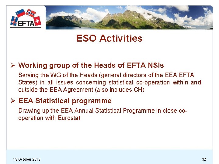 ESO Activities Ø Working group of the Heads of EFTA NSIs Serving the WG