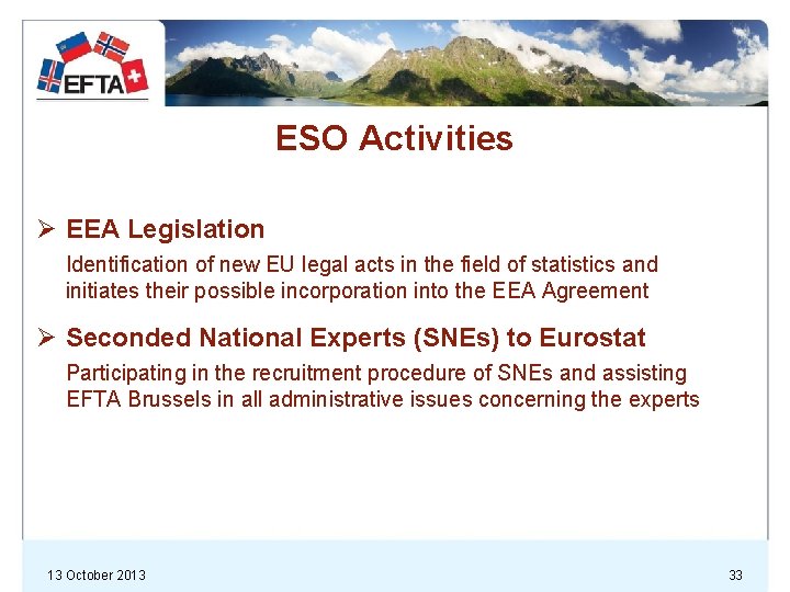 ESO Activities Ø EEA Legislation Identification of new EU legal acts in the field