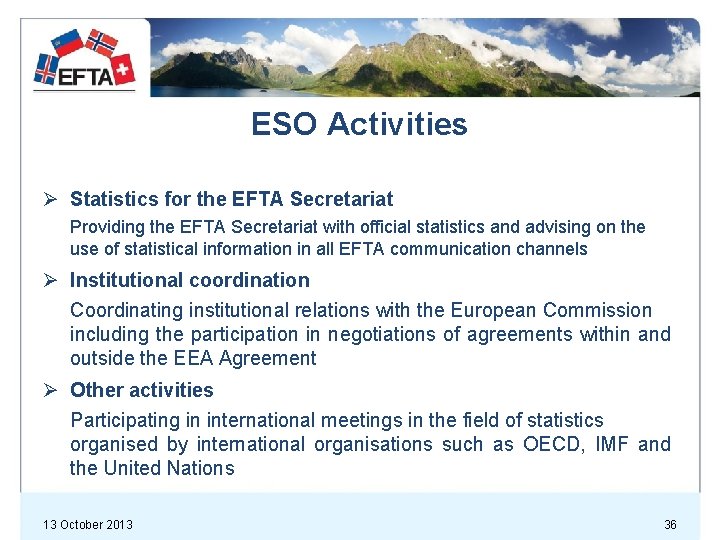 ESO Activities Ø Statistics for the EFTA Secretariat Providing the EFTA Secretariat with official