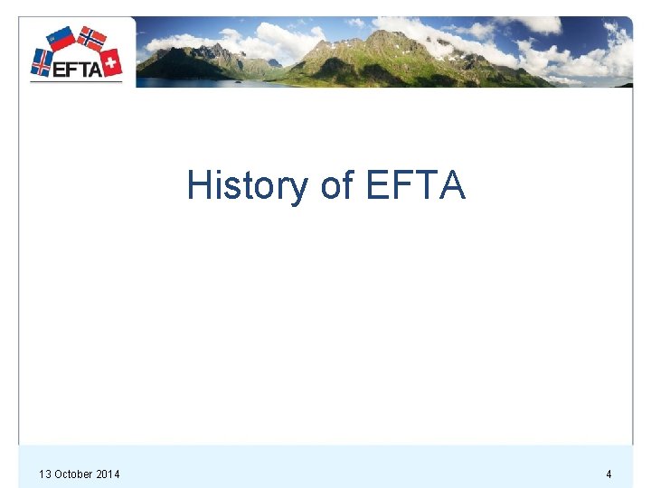 History of EFTA 13 October 2014 4 