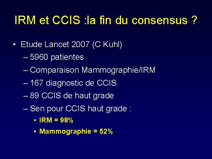 IRM et CCIS : la fin du consensus ? • Etude Lancet 2007 (C