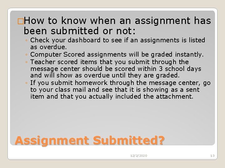 �How to know when an assignment has been submitted or not: ◦ Check your