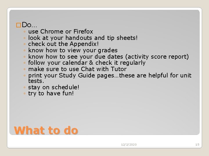 � Do… ◦ use Chrome or Firefox ◦ look at your handouts and tip