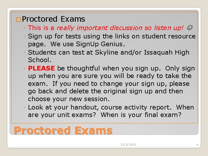 �Proctored Exams ◦ This is a really important discussion so listen up! ◦ Sign