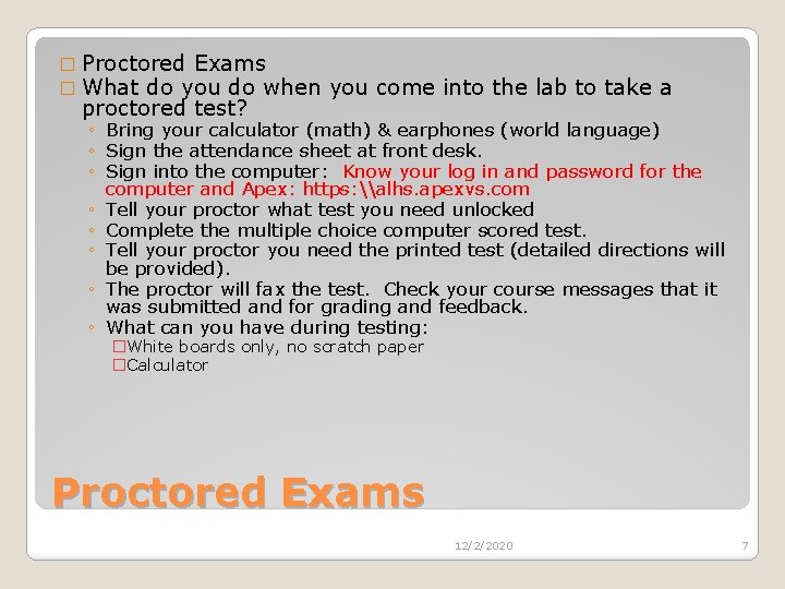 � Proctored Exams � What do you do when proctored test? you come into