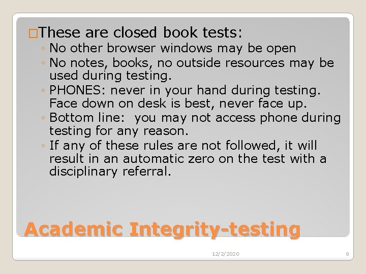 �These are closed book tests: ◦ No other browser windows may be open ◦