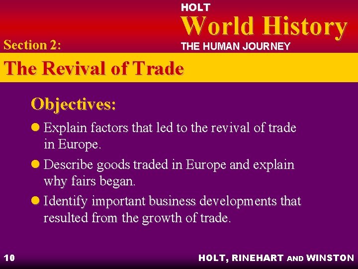 HOLT Section 2: World History THE HUMAN JOURNEY The Revival of Trade Objectives: l