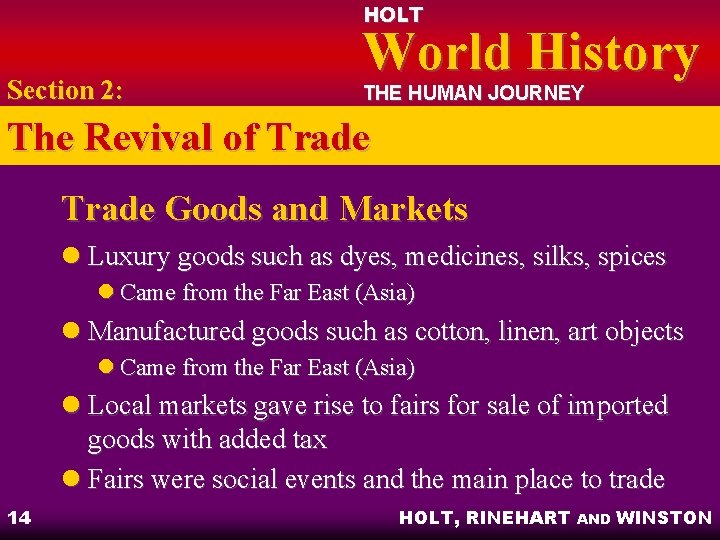 HOLT Section 2: World History THE HUMAN JOURNEY The Revival of Trade Goods and