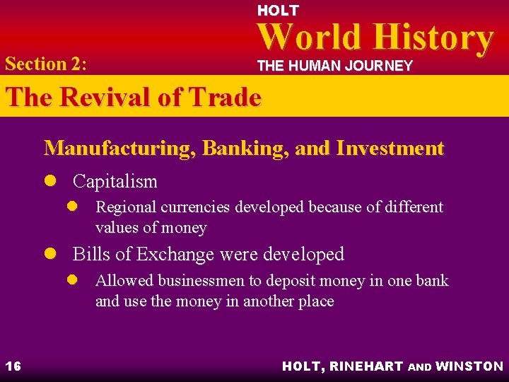 HOLT Section 2: World History THE HUMAN JOURNEY The Revival of Trade Manufacturing, Banking,