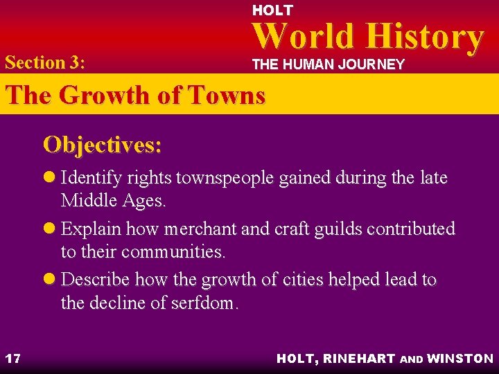 HOLT Section 3: World History THE HUMAN JOURNEY The Growth of Towns Objectives: l