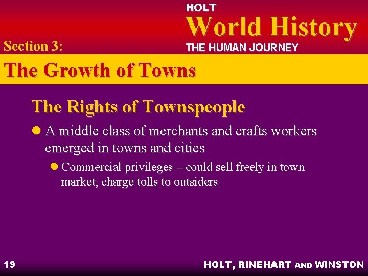 HOLT Section 3: World History THE HUMAN JOURNEY The Growth of Towns The Rights