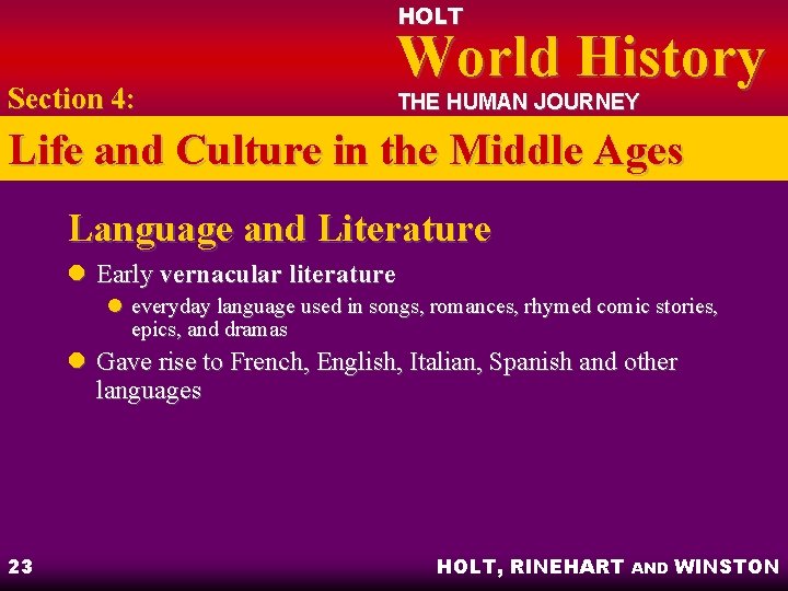 HOLT Section 4: World History THE HUMAN JOURNEY Life and Culture in the Middle