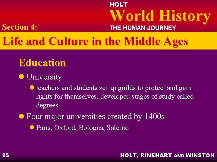 HOLT Section 4: World History THE HUMAN JOURNEY Life and Culture in the Middle