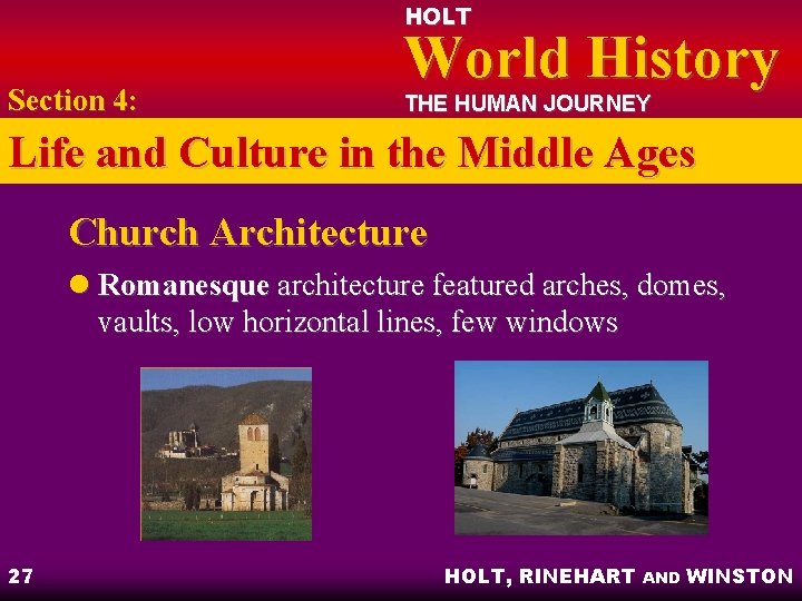 HOLT Section 4: World History THE HUMAN JOURNEY Life and Culture in the Middle