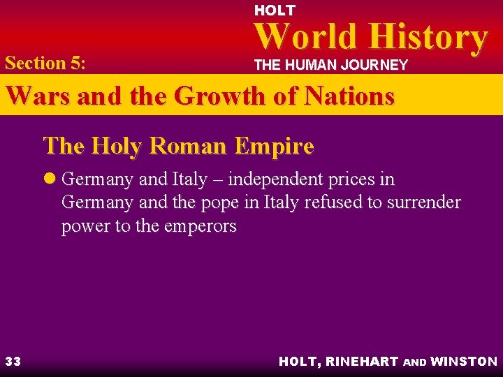 HOLT Section 5: World History THE HUMAN JOURNEY Wars and the Growth of Nations