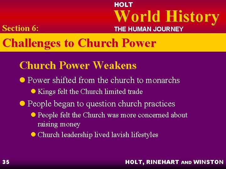 HOLT Section 6: World History THE HUMAN JOURNEY Challenges to Church Power Weakens l