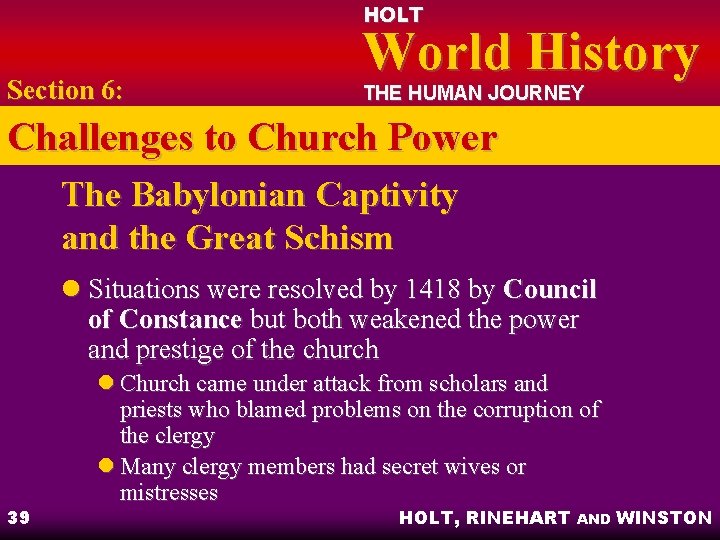 HOLT Section 6: World History THE HUMAN JOURNEY Challenges to Church Power The Babylonian