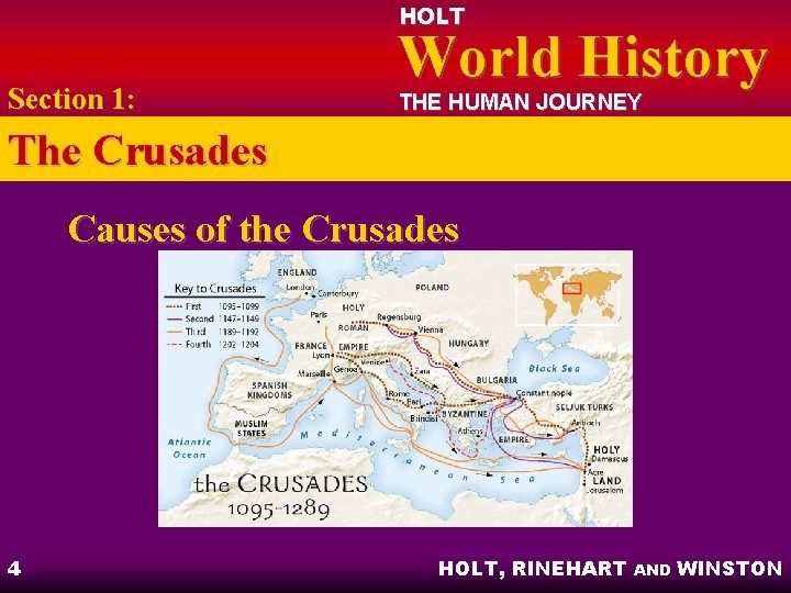 HOLT Section 1: World History THE HUMAN JOURNEY The Crusades Causes of the Crusades