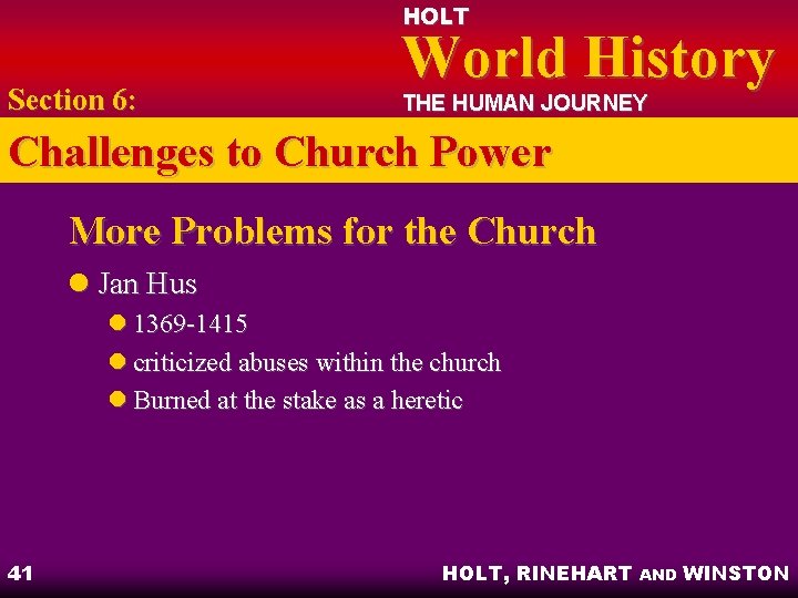 HOLT Section 6: World History THE HUMAN JOURNEY Challenges to Church Power More Problems