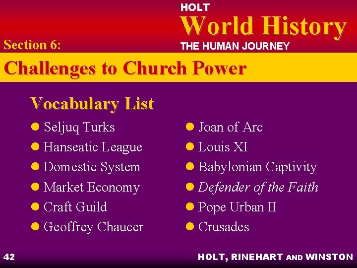 HOLT Section 6: World History THE HUMAN JOURNEY Challenges to Church Power Vocabulary List