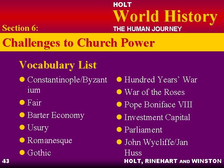 HOLT Section 6: World History THE HUMAN JOURNEY Challenges to Church Power Vocabulary List