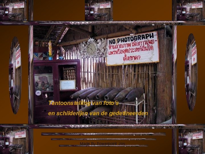Tentoonstelling van foto’s en schilderijen van de gedetineerden Made By Powerpoint Jos 8 