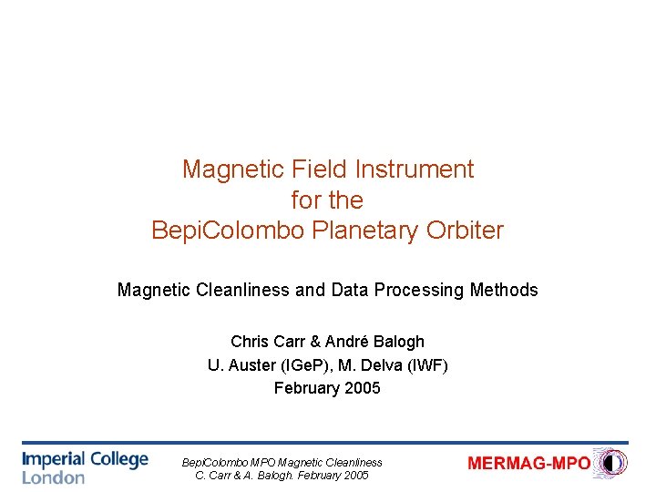 Magnetic Field Instrument for the Bepi. Colombo Planetary Orbiter Magnetic Cleanliness and Data Processing