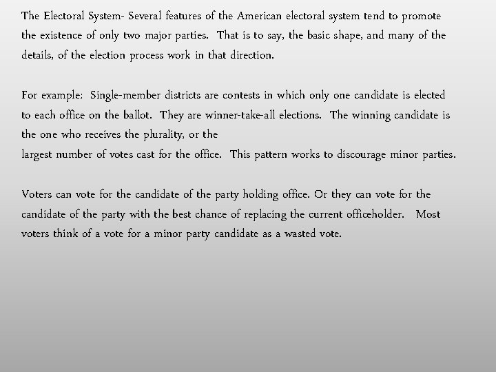 The Electoral System- Several features of the American electoral system tend to promote the