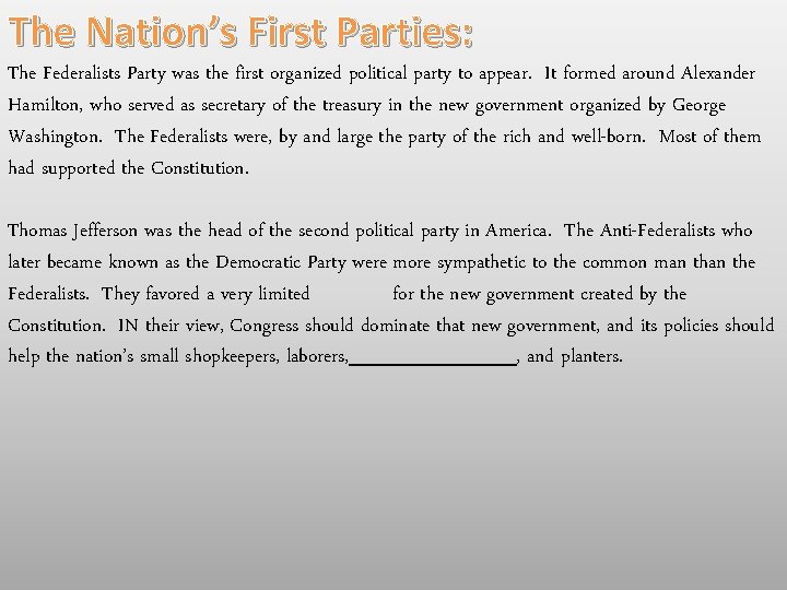 The Nation’s First Parties: The Federalists Party was the first organized political party to