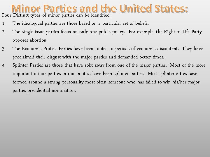 Minor Parties and the United States: Four Distinct types of minor parties can be