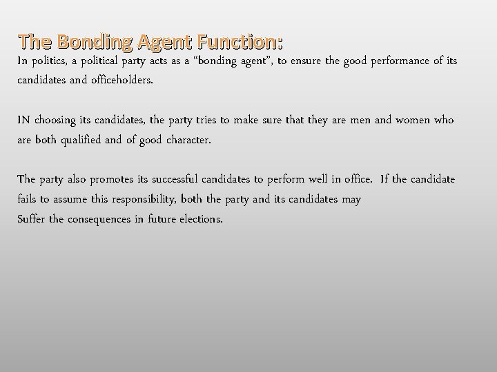 The Bonding Agent Function: In politics, a political party acts as a “bonding agent”,