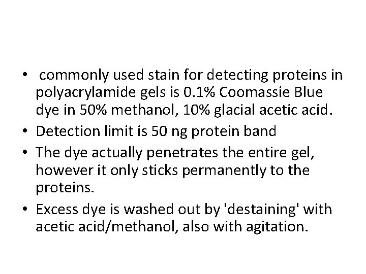  • commonly used stain for detecting proteins in polyacrylamide gels is 0. 1%