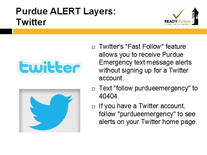 Purdue ALERT Layers: Twitter Twitter's "Fast Follow" feature allows you to receive Purdue Emergency