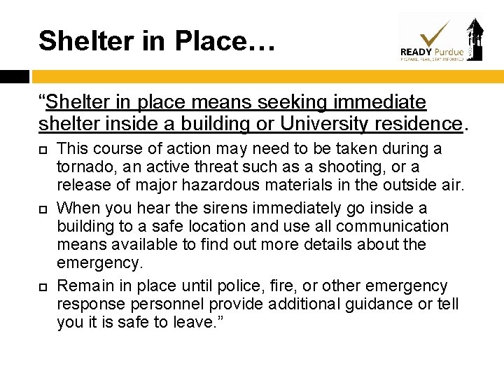 Shelter in Place… “Shelter in place means seeking immediate shelter inside a building or