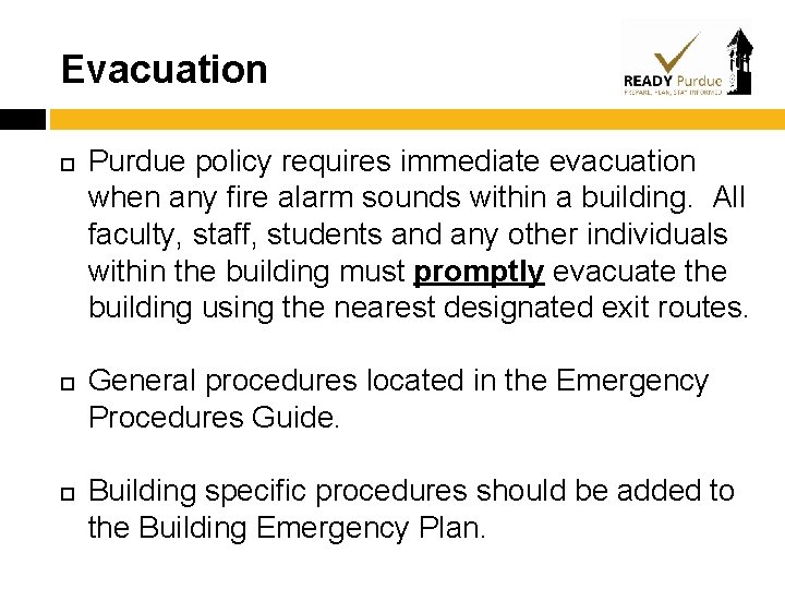 Evacuation Purdue policy requires immediate evacuation when any fire alarm sounds within a building.