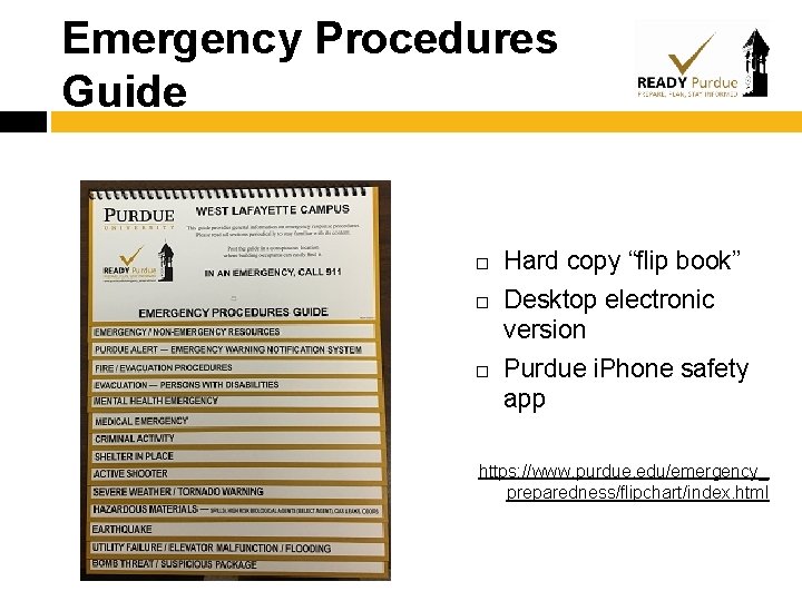 Emergency Procedures Guide Hard copy “flip book” Desktop electronic version Purdue i. Phone safety
