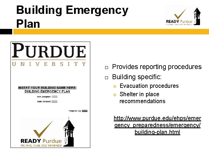 Building Emergency Plan Provides reporting procedures Building specific: Evacuation procedures Shelter in place recommendations