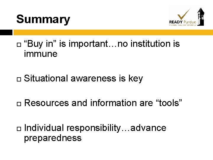 Summary “Buy in” is important…no institution is immune Situational awareness is key Resources and