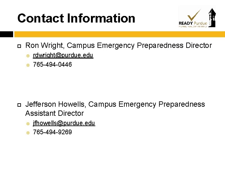 Contact Information Ron Wright, Campus Emergency Preparedness Director rdwright@purdue. edu 765 -494 -0446 Jefferson