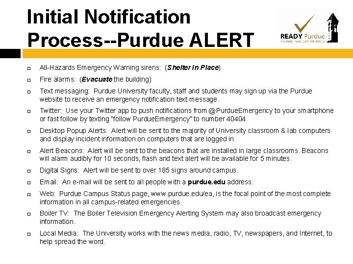 Initial Notification Process--Purdue ALERT All-Hazards Emergency Warning sirens: (Shelter In Place) Fire alarms: (Evacuate