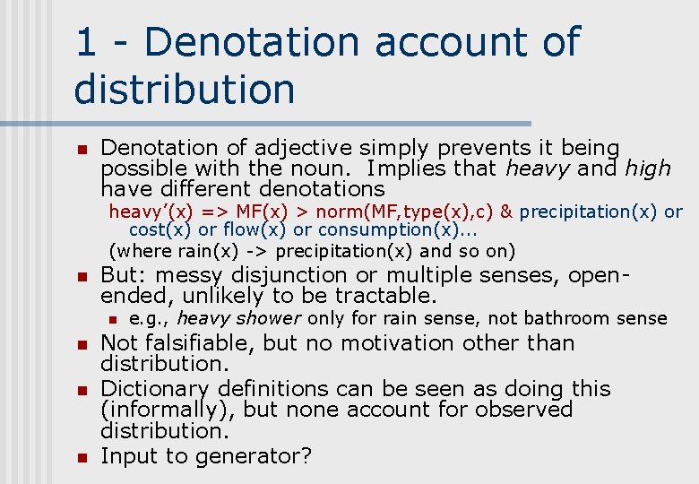 1 - Denotation account of distribution n Denotation of adjective simply prevents it being 1 - Denotation account of distribution n Denotation of adjective simply prevents it being