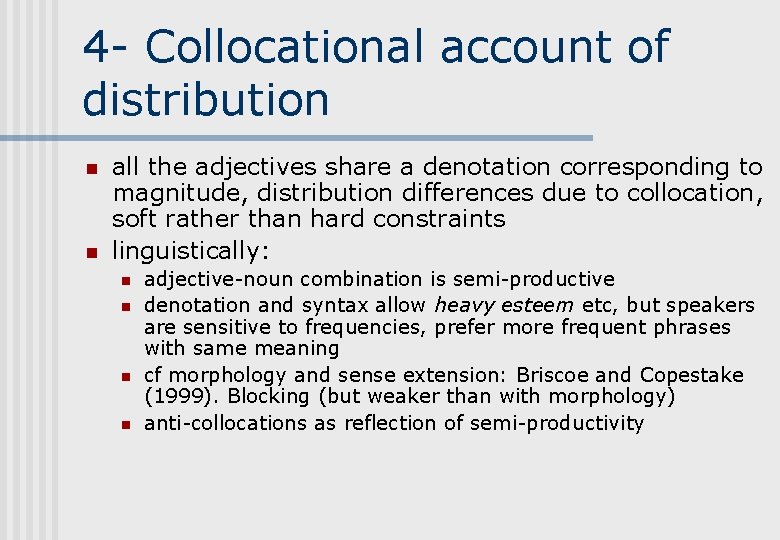 4 - Collocational account of distribution n n all the adjectives share a denotation 4 - Collocational account of distribution n n all the adjectives share a denotation