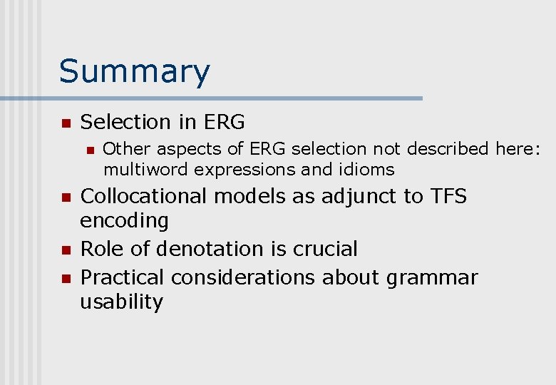 Summary n Selection in ERG n n Other aspects of ERG selection not described Summary n Selection in ERG n n Other aspects of ERG selection not described