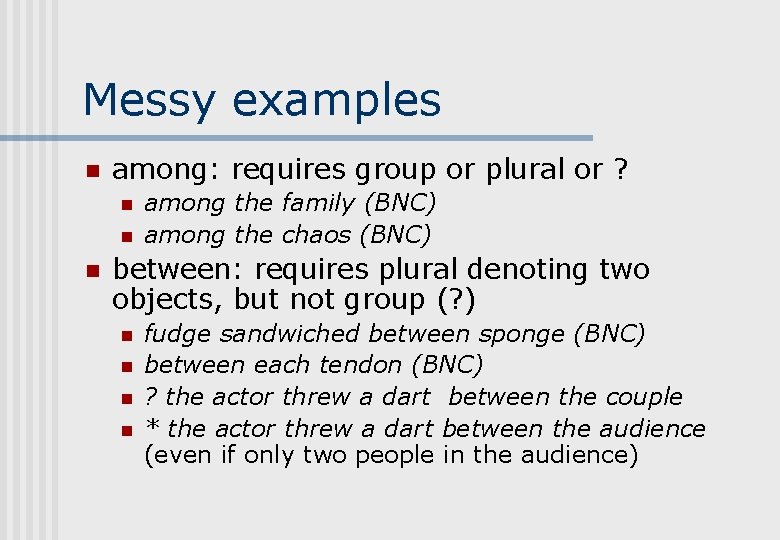 Messy examples n among: requires group or plural or ? n n n among Messy examples n among: requires group or plural or ? n n n among