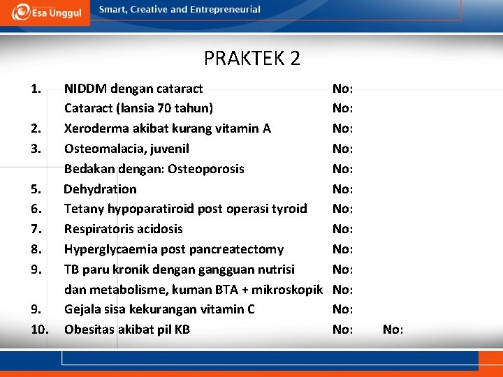 PRAKTEK 2 1. 2. 3. 5. 6. 7. 8. 9. 9. 10. NIDDM dengan PRAKTEK 2 1. 2. 3. 5. 6. 7. 8. 9. 9. 10. NIDDM dengan