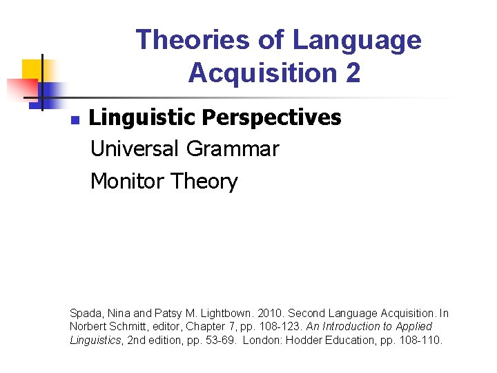 Theories of Language Acquisition 2 n Linguistic Perspectives Universal Grammar Monitor Theory Spada, Nina