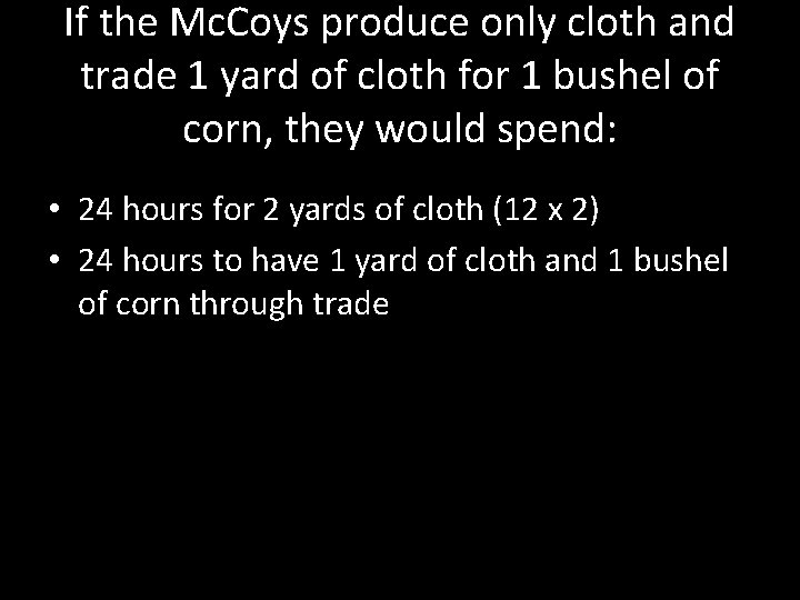 If the Mc. Coys produce only cloth and trade 1 yard of cloth for