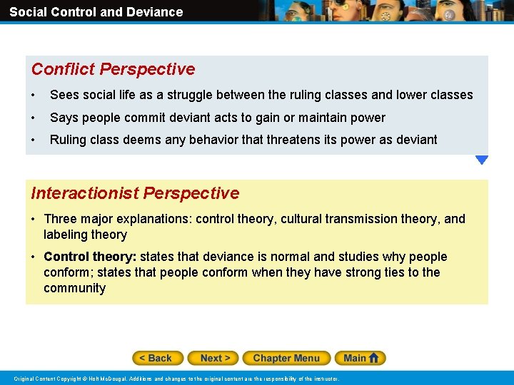 Social Control and Deviance Conflict Perspective • Sees social life as a struggle between